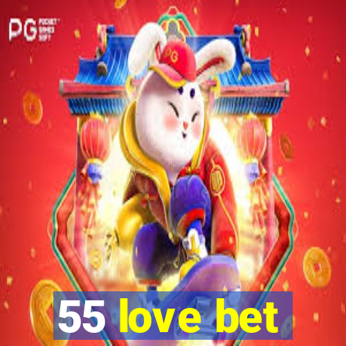 55 love bet